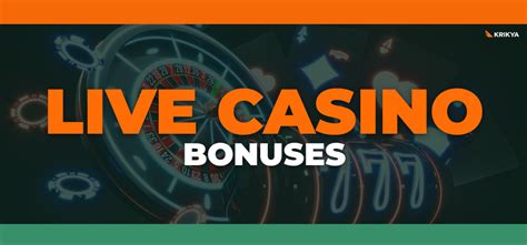 Live Casino Bonus! .